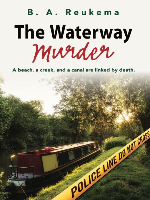 Title details for The Waterway Murder by B. A. Reukema - Available